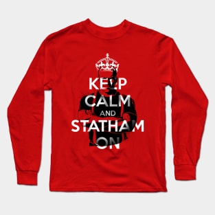 Keep Calm and Statham On Long Sleeve T-Shirt